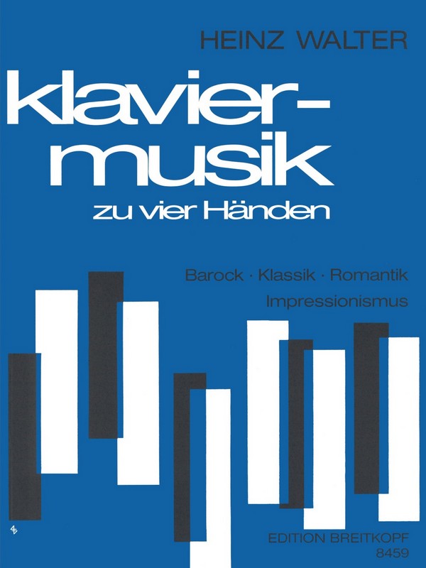 Klaviermusik zu 4 Händen&nbsp;&nbsp;für Klavier vierhändig&nbsp;&nbsp;Barock, Klassik, Romantik, Impressionismus