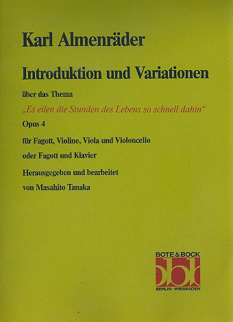 Introduktion und Variationen über 'Es eilen die Stunden' op.4  für Fagott, Violine, Viola und Violoncello  