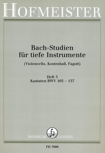 Bach-Studien für tiefe Instrumente  Band 3 Kantaten BWV103-137  (Cello/Bass/Fagott)