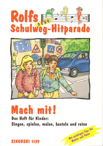 Rolfs neue Schulweg-Hitparade  Mach mit, das Heft für Kinder  Singen, Spielen, Malen, Basteln