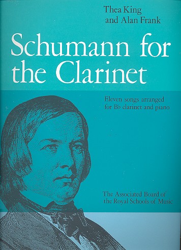 Schumann for the Clarinet&nbsp;&nbsp;11 songs arranged for clarinet and&nbsp;&nbsp;piano