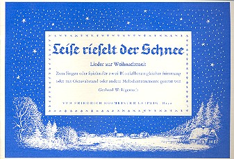 Leise rieselt der Schnee Lieder&nbsp;&nbsp;zur Weihnachtszeit zum Singen oder&nbsp;&nbsp;Spielen für 2 Blockflöten
