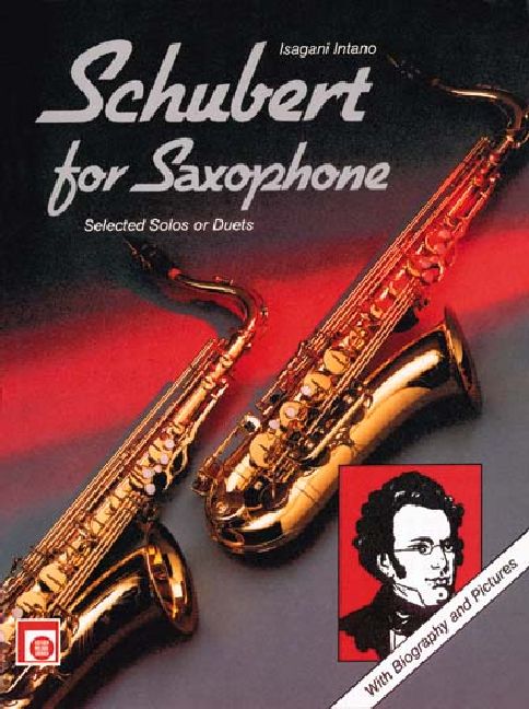 Schubert for Saxophone&nbsp;&nbsp;Berühmte Themen aus grossen Werken&nbsp;&nbsp;
