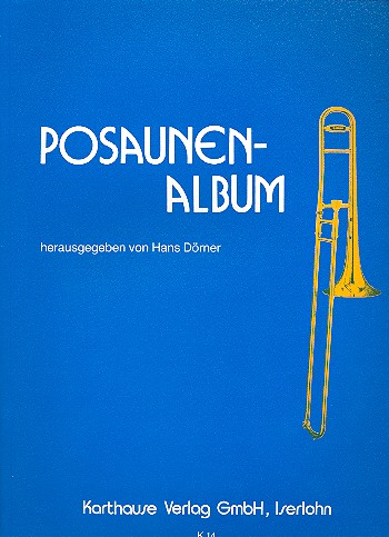 Posaunenalbum 26 Stücke für&nbsp;&nbsp;Posaune und Klavier&nbsp;&nbsp;