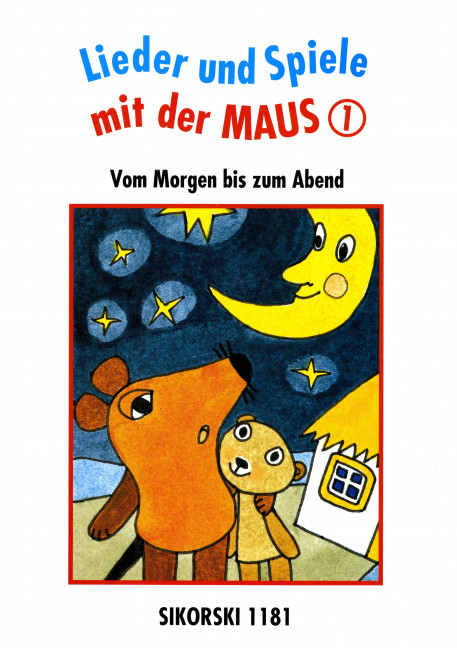Lieder und Spiele mit der Maus 1&nbsp;&nbsp;vom Morgen bis zum Abend&nbsp;&nbsp;