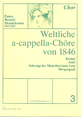 Weltliche a cappella Chöre von 1846 Band 3    