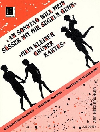 Am Sonntag will mein Süsser mit mir segeln gehn&nbsp;&nbsp;und  mein kleiner grüner Kaktus  für Blockflötenquartett&nbsp;&nbsp;Partitur und Stimmen