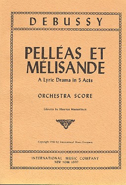 Pelleas et Melisande - a lyric drama in 5 acts  for orchestra  score
