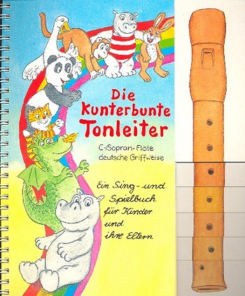Die kunterbunte Tonleiter für Sopranblockflöte  Ein Sing-und Spielbuch für Kinder  und Eltern