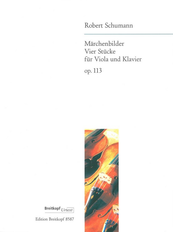 Märchenbilder op.113 - 4 Stücke&nbsp;&nbsp;für Viola und Klavier&nbsp;&nbsp;