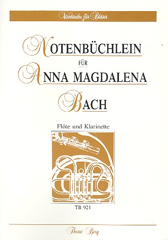 Notenbüchlein für Anna Magdalena Bach  für Flöte und Klarinette  2 Spielpartituren