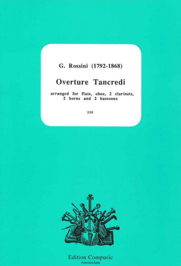 OVERTURE TANCREDI FOR FLUTE, OBOE,&nbsp;&nbsp;2 CLARINETS, 2HORNS, 2BASSOONS&nbsp;&nbsp;LEGRAND, ED.