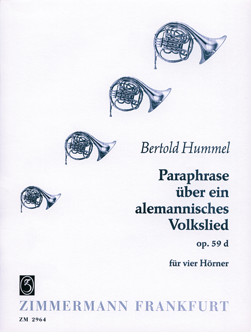 PARAPHRASE UEBER EIN ALEMANNISCHES&nbsp;&nbsp;VOLKSLIED OP.59D FUER 4 HOERNER&nbsp;&nbsp;