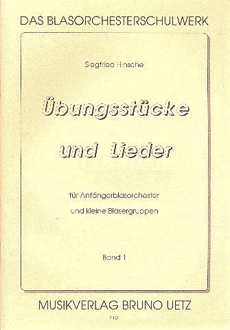 Übungsstücke und Lieder für Anfänger&nbsp;&nbsp;für Blasorchester und kleine Bläsergruppen&nbsp;&nbsp;Band 1