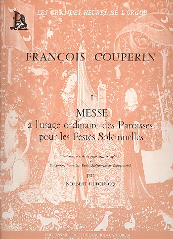 Messe a l'usage ordinaire des Paraoisses pour les Festes Solemnelles&nbsp;&nbsp;pour orgue&nbsp;&nbsp;