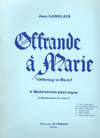 Offrande à Marie&nbsp;&nbsp;6 méditations pour orgue&nbsp;&nbsp;