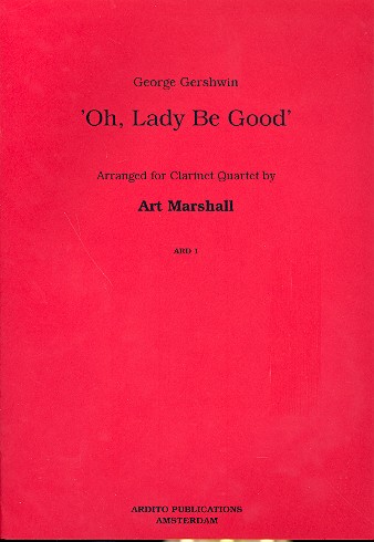 Oh Lady be good&nbsp;&nbsp;for 4 clarinets&nbsp;&nbsp;score and parts