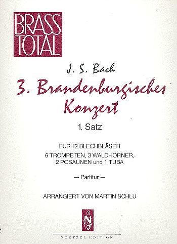 Brandenburgisches Konzert Nr.3 (1. Satz)&nbsp;&nbsp;für 12 Blechbläser (6 Trompeten,&nbsp;&nbsp;3 Waldhörner, 2 Posaunen, Tuba ),  Partitur