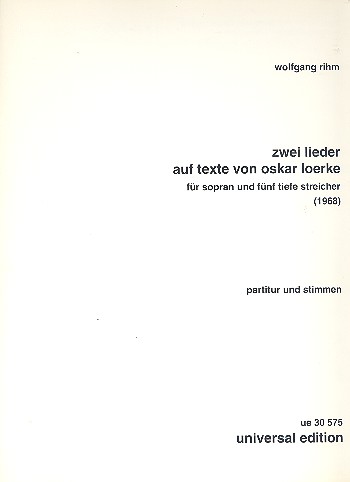 2 Lieder auf Texte von Oskar Lörke  für Sopran und 5 tiefe Streicher  Partitur und Stimmen
