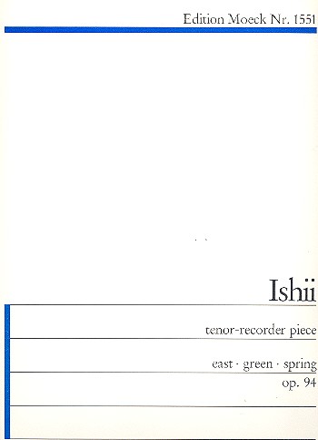 Tenor-Recorder Piece op.94&nbsp;&nbsp;East - Green - Spring&nbsp;&nbsp;