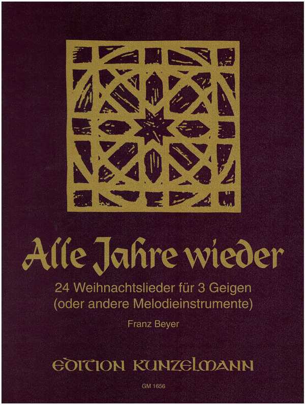 Alle Jahre wieder - 24 Weihnachtslieder&nbsp;&nbsp;für 3 Violinen (oder andere Melodieinstrumente )&nbsp;&nbsp;Partitur