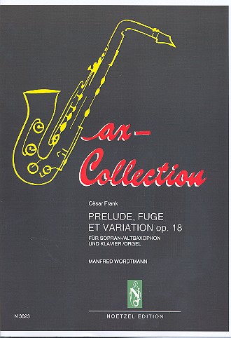 Prélude, Fugue et Variation op.18  für Sopran-/Altsaxophon und Klavier/Orgel  