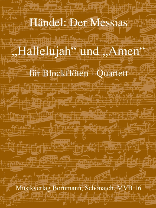 Amen  und  Hallelujah aus dem Messias  für 4 Blockflöten (SATB)  Partitur und Stimmen