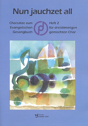 Nun jauchzet all Band 2&nbsp;&nbsp;Chorsätze zum Evangelischen Gesangbuch für 3-stg. gem Chor&nbsp;&nbsp;Partitur