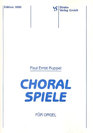 Choralspiele&nbsp;&nbsp;für Orgel&nbsp;&nbsp;