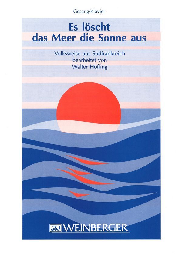 Es löscht das Meer die Sonne aus  für Gesang und Klavier  Einzelausgabe 