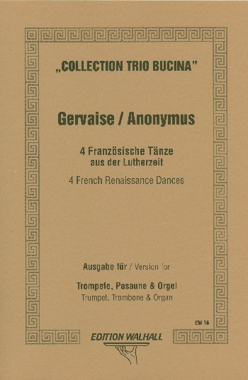 4 französische Tänze aus der Lutherzeit  für Trompete in C (Es oder hoch B), Posaune und Orgel  