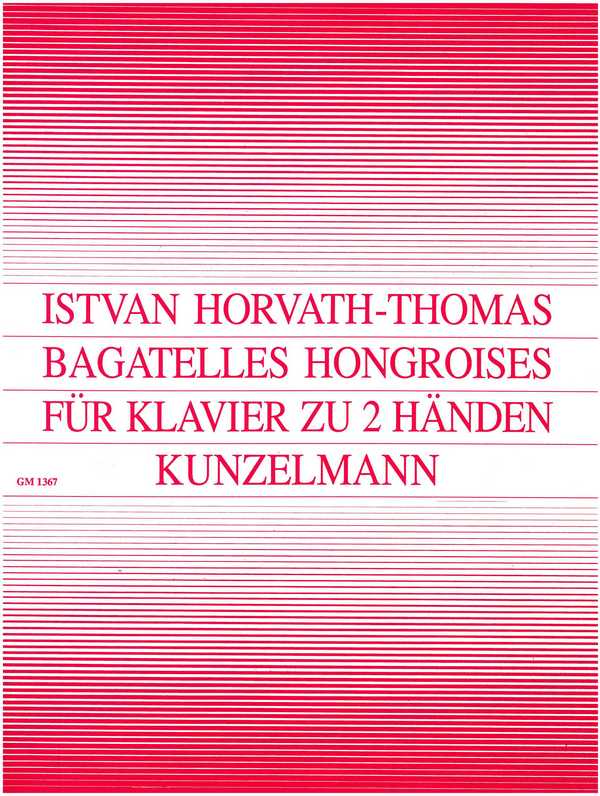 Bagatelles hongroises  für Klavier  