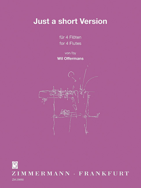 Just a short Version&nbsp;&nbsp;für 4 Flöten&nbsp;&nbsp;