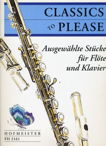 Classics to please Ausgewählte&nbsp;&nbsp;Stücke für Flöte und Klavier&nbsp;&nbsp;