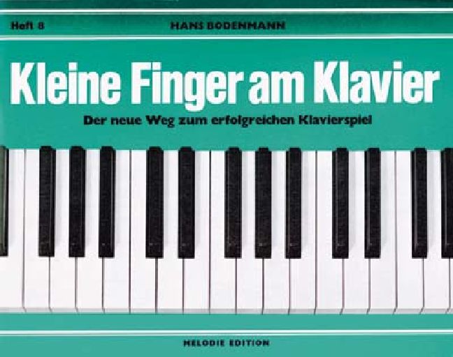 Kleine Finger am Klavier Band 8&nbsp;&nbsp;Der neu Weg zum erfolgreichen&nbsp;&nbsp;Klavierspiel