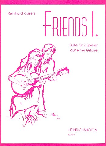 Friends 1 Suite für 2 Spieler  auf einer Gitarre oder Duo-Besetzung  für 2 Gitarren