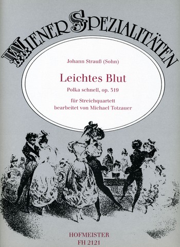 Leichtes Blut op.319 für Streichquartett&nbsp;&nbsp;Partitur und Stimmen&nbsp;&nbsp;