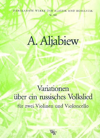 Variationen über ein russisches  Volkslied für 2 Violinen und  Violoncello,   Stimmen