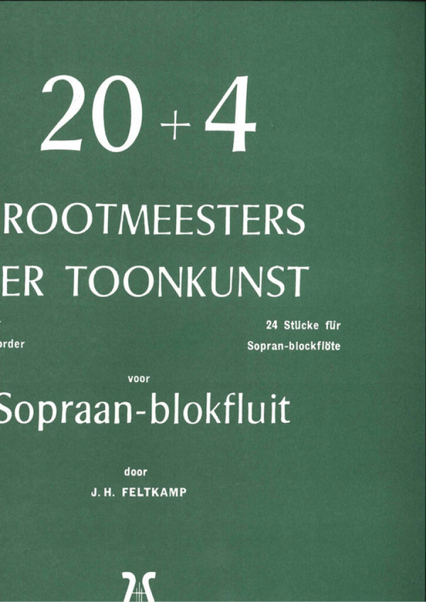 20 + 4 Grootmeesters der Toonkunst&nbsp;&nbsp;vooer Sopran-blokfluit&nbsp;&nbsp;