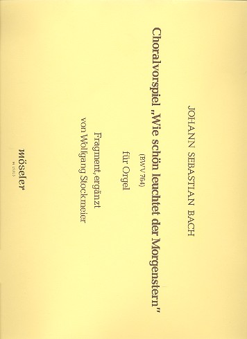 Wie schön leuchtet der Morgenstern BWV764 - Choralvorspiel&nbsp;&nbsp;für Orgel&nbsp;&nbsp;