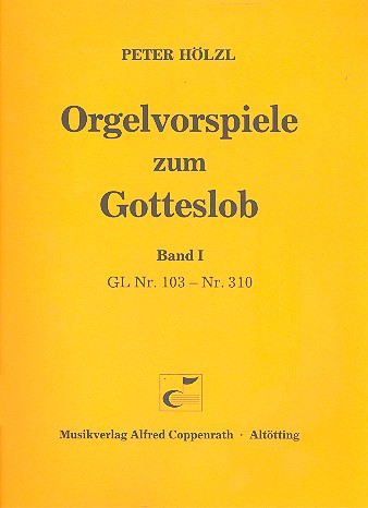 Orgelvorspiele zum Gotteslob&nbsp;&nbsp;Band 1 (GL-Nr. 103-310)&nbsp;&nbsp;