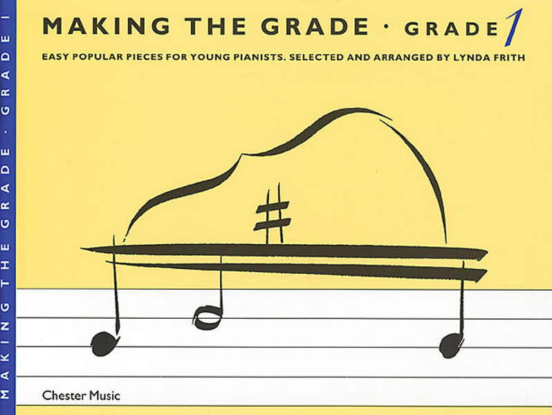 Making the Grade 1 for piano&nbsp;&nbsp;Easy popular pieces for young&nbsp;&nbsp;pianists