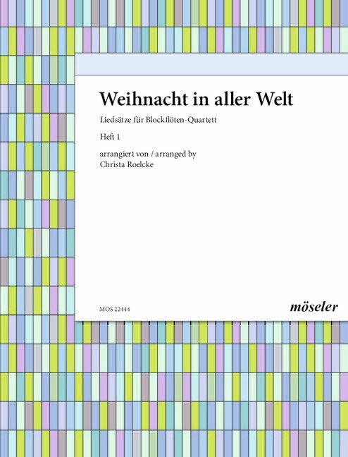 Weihnacht in aller Welt Band 1&nbsp;&nbsp;Liedsätze für Blockflötenquartett&nbsp;&nbsp;