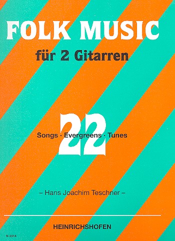 Folk Music für 2 Gitarren&nbsp;&nbsp;22 Songs, Evergreens, Tunes&nbsp;&nbsp;