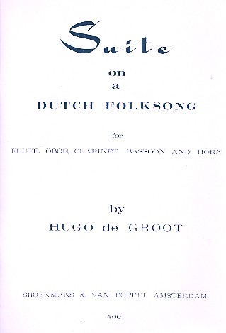 Suite on a Dutch Folksong flute,&nbsp;&nbsp;oboe, clarinet, bassoon and horn&nbsp;&nbsp;