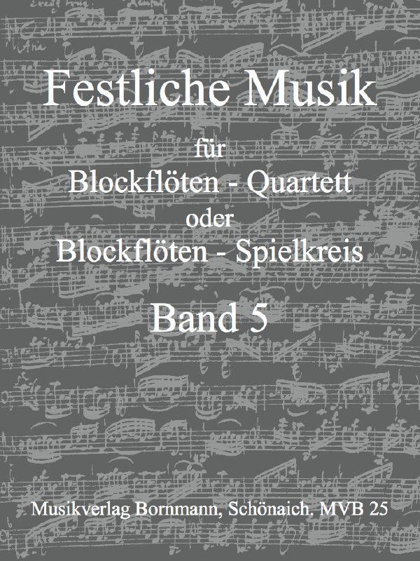 Festliche Musik Band 5: Feuerwerksmusik &nbsp;&nbsp;für 4 Blockflöten (SATB)&nbsp;&nbsp;Partitur und Stimmen