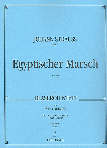Egyptischer Marsch op.335&nbsp;&nbsp;für Bläserquintett&nbsp;&nbsp;Stimmen