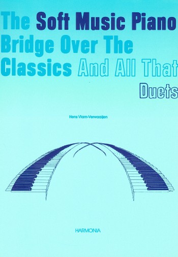 The soft Music Piano vol.1  Bridge over the Classics and  all that for piano 4 hands