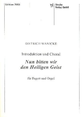 Introduktion und Choral&nbsp;&nbsp;Nun bitten wir den Heiligen Geist&nbsp;&nbsp;für Fagott und Orgel