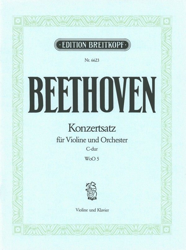 Konzertsatz C-Dur WoO5&nbsp;&nbsp;für Violine und Orchester&nbsp;&nbsp;für Violine und Klavier